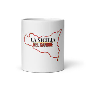 Tazza bianca lucida "La Sicilia nel sangue"